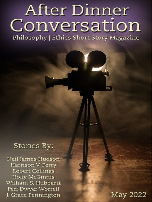 Cover image for After Dinner Conversation: Philosophy | Ethics Short Story Magazine: May 01 2022